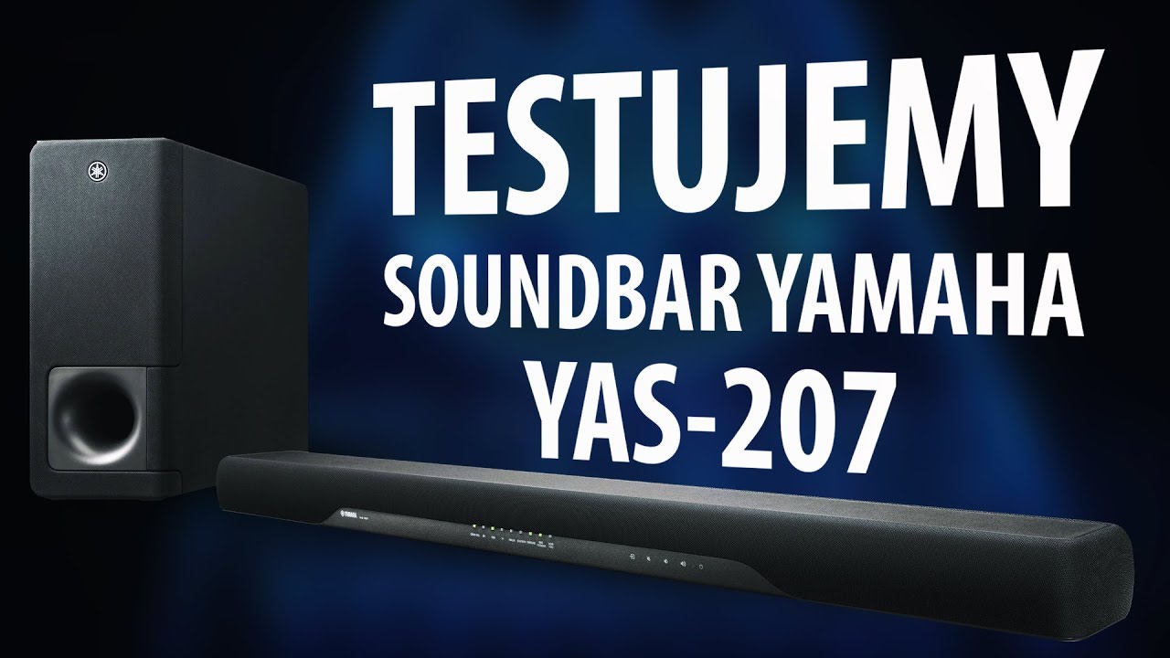Yamaha YAS-207 - co potrafi Soundbar za 1699zł