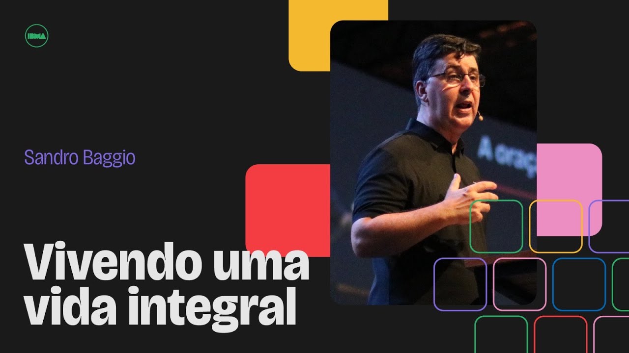 Vivendo uma vida integral | Sandro Baggio