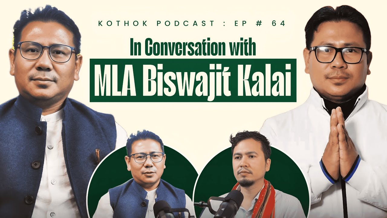 The Making of a Tiprasa Leader: In Conversation with MLA Biswajit Kalai - Kokborok Podcast - Ep 64