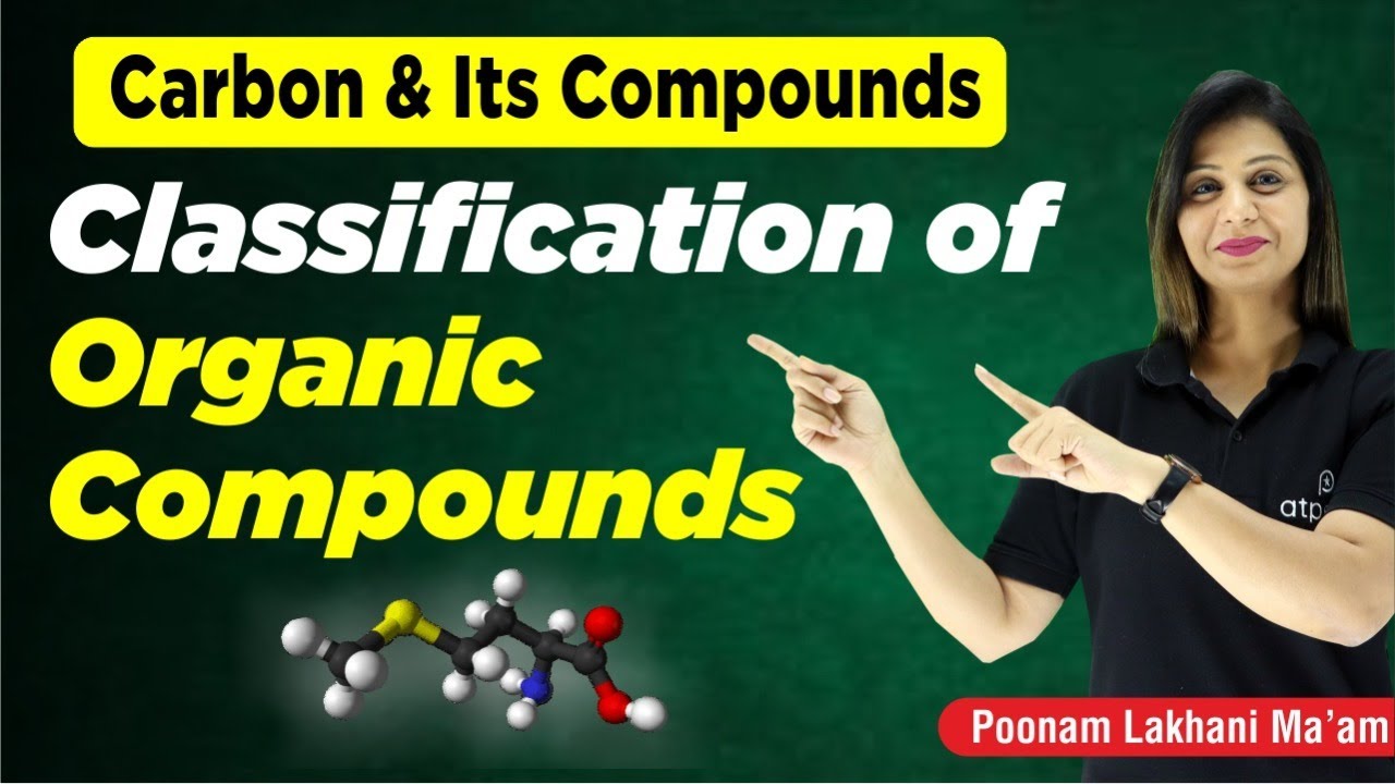Classification of Organic Compounds | Carbon and Its Compound Class 10 | Poonam mam | ATP STAR KOTA