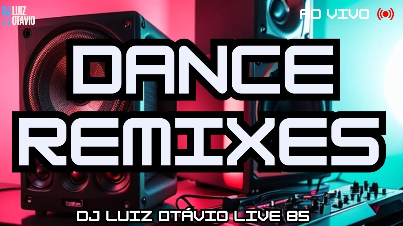 DANCE REMIXES - AO VIVO 🔊🔥 80s, 90s, 2000s e Atuais! (LIVE 85)🎧