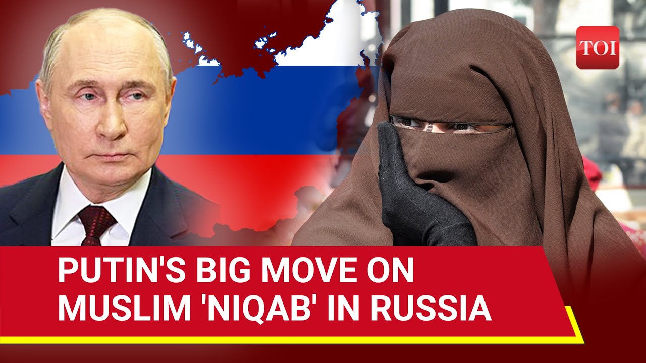 Putin's Big Defence Of Islam; Russia Rejects Proposal To Ban Islamic Niqab | 'Violation Of...'