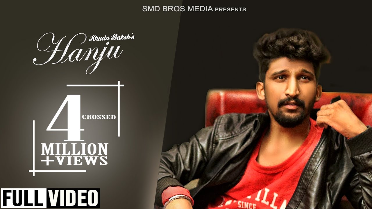 HANJU(official Video)  || KHUDA BAKSH || RANJIT || MIRZAA || LATEST SONG 2018 || SMD BROS MEDIA