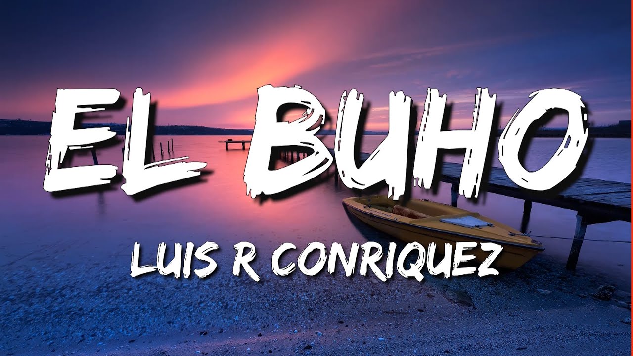 El Buho - Luis R Conriquez (Letra\Lyrics)