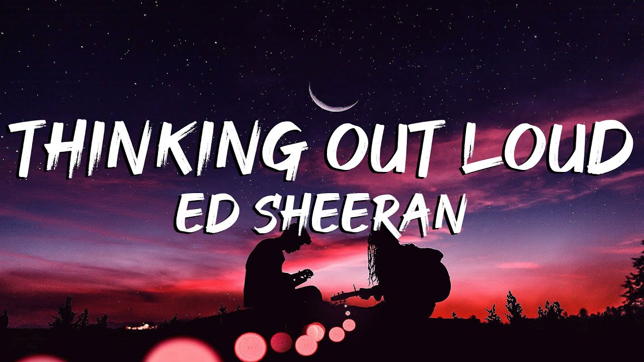 Ed Sheeran - Thinking out Loud (Lyrics)