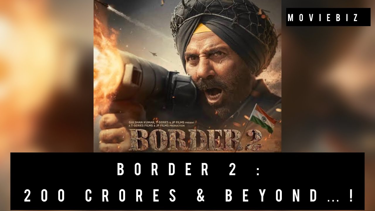 BORDER 2 : 200 Crores & Beyond …— A Box-office Storm!