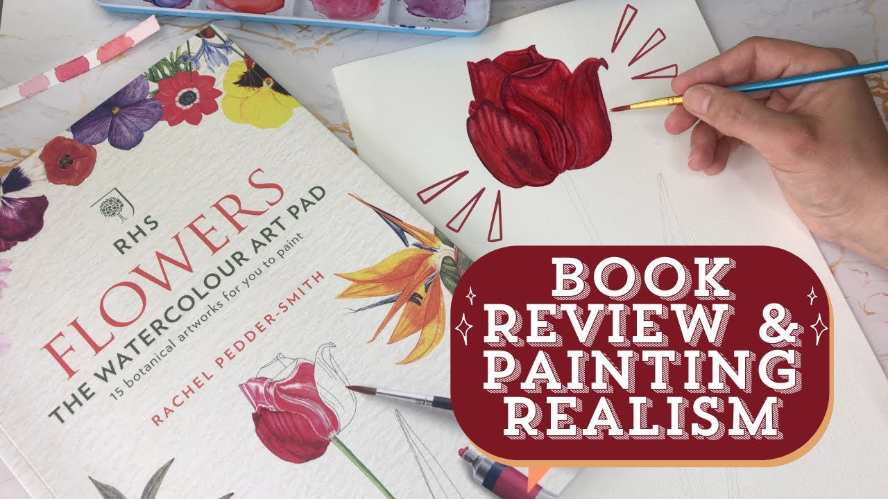 Art Book Review: RHS Watercolour Art Pad & Getting Back into Painting Realism