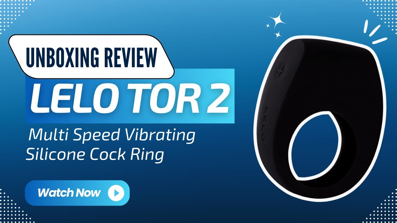 Lelo Tor 2 Multi Speed Vibrating Silicone Cock Ring for Couples Review