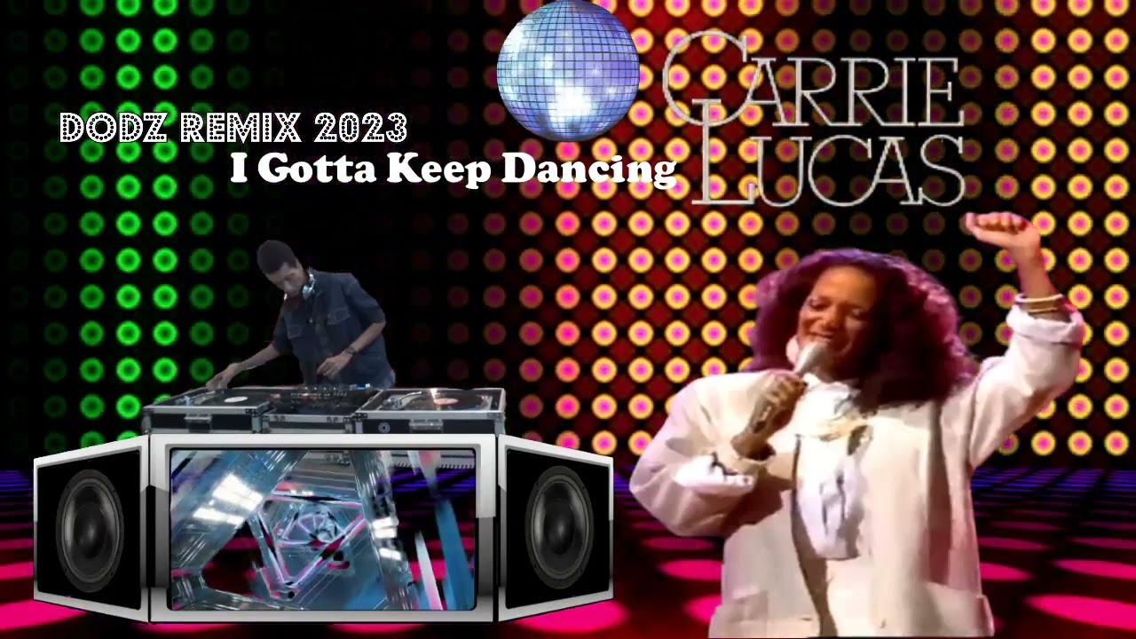 Carrie Lucas - I Gotta Keep Dancing (Dodz Remix 2023)