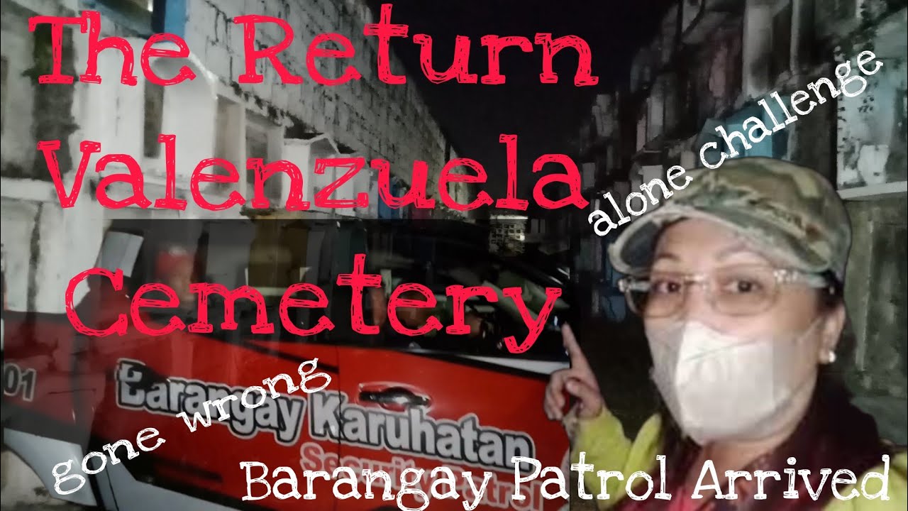 Valenzuela Cemetery The Return #alonechallenge #ghosthunting #teamkalmado