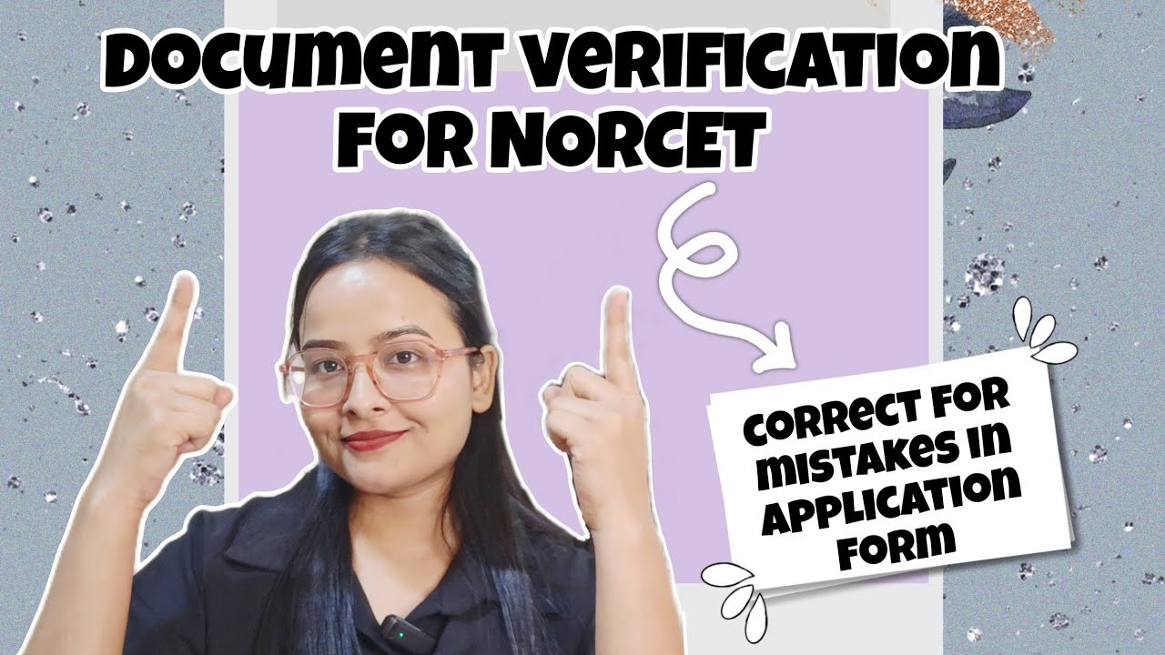 Important documents for document verification for Norcet 📑🖊️