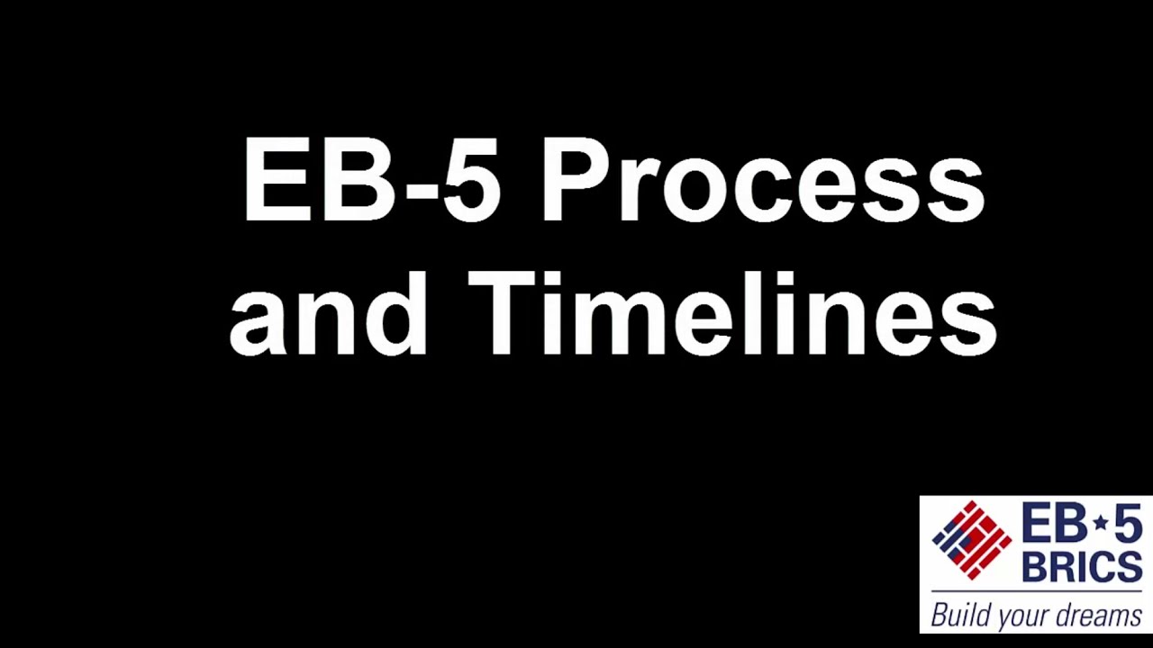 EB-5 Visa Process and Timelines