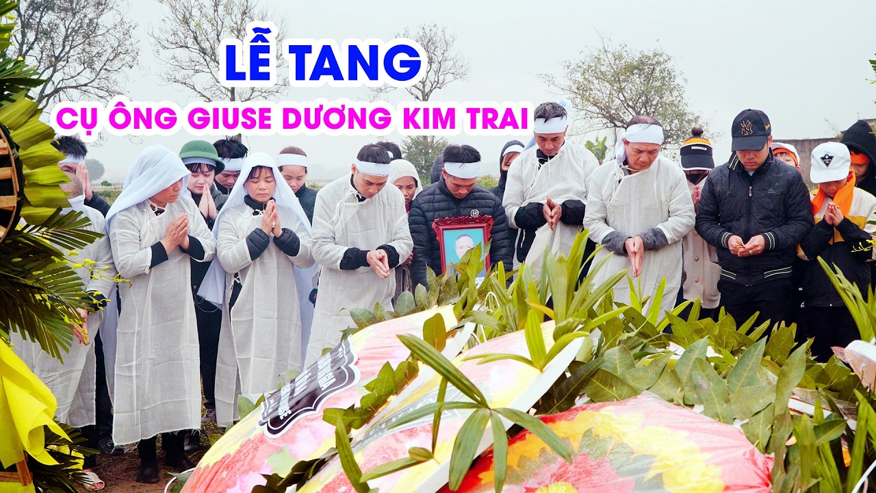 4K LỄ TANG CỤ &Ocirc;NG GIUSE DƯƠNG KIM TRAI X&Atilde; Y&Ecirc;N ĐỒNG QUAY PHIM NGUYỄN HƯNG 0857363555