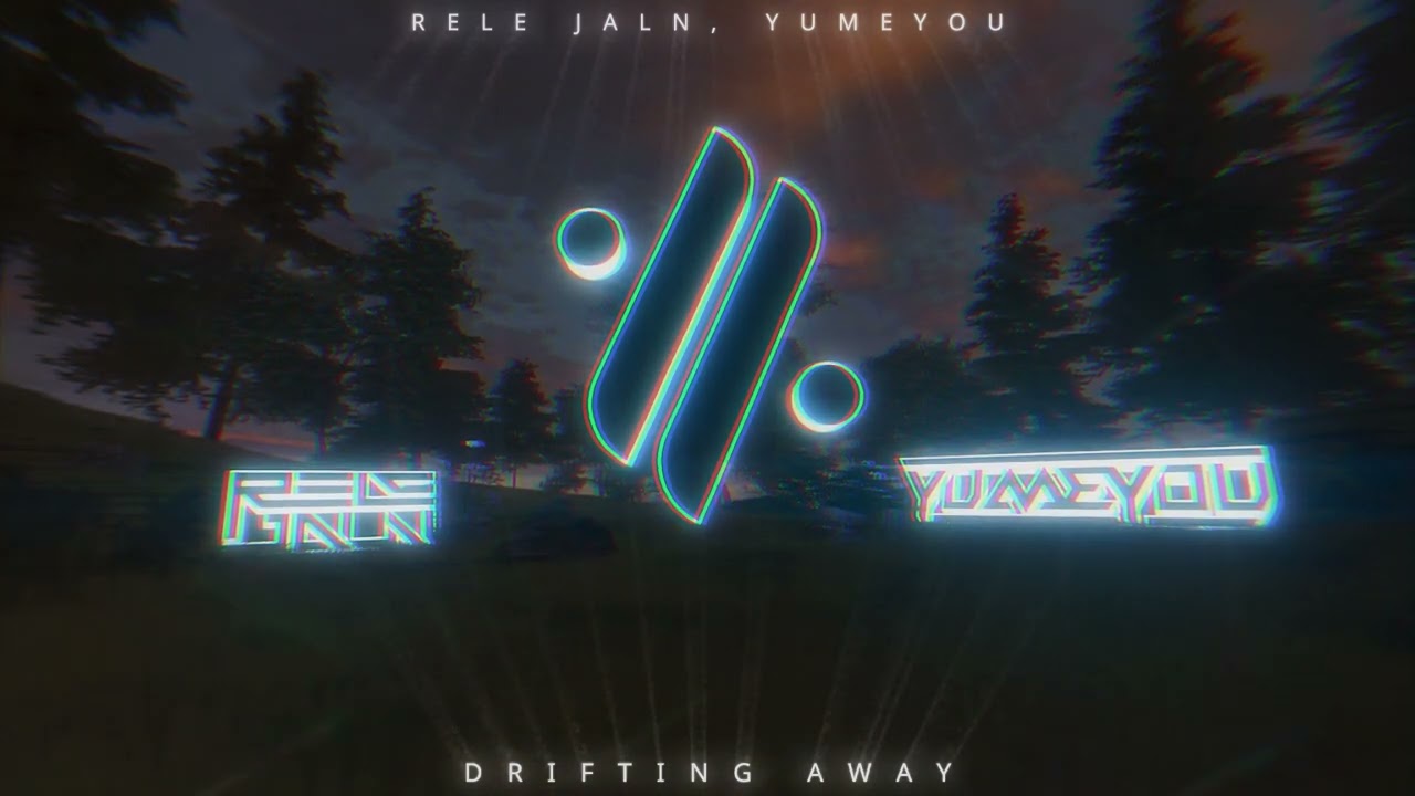 Rele Jaln, YUMEYOU - Drifting Away