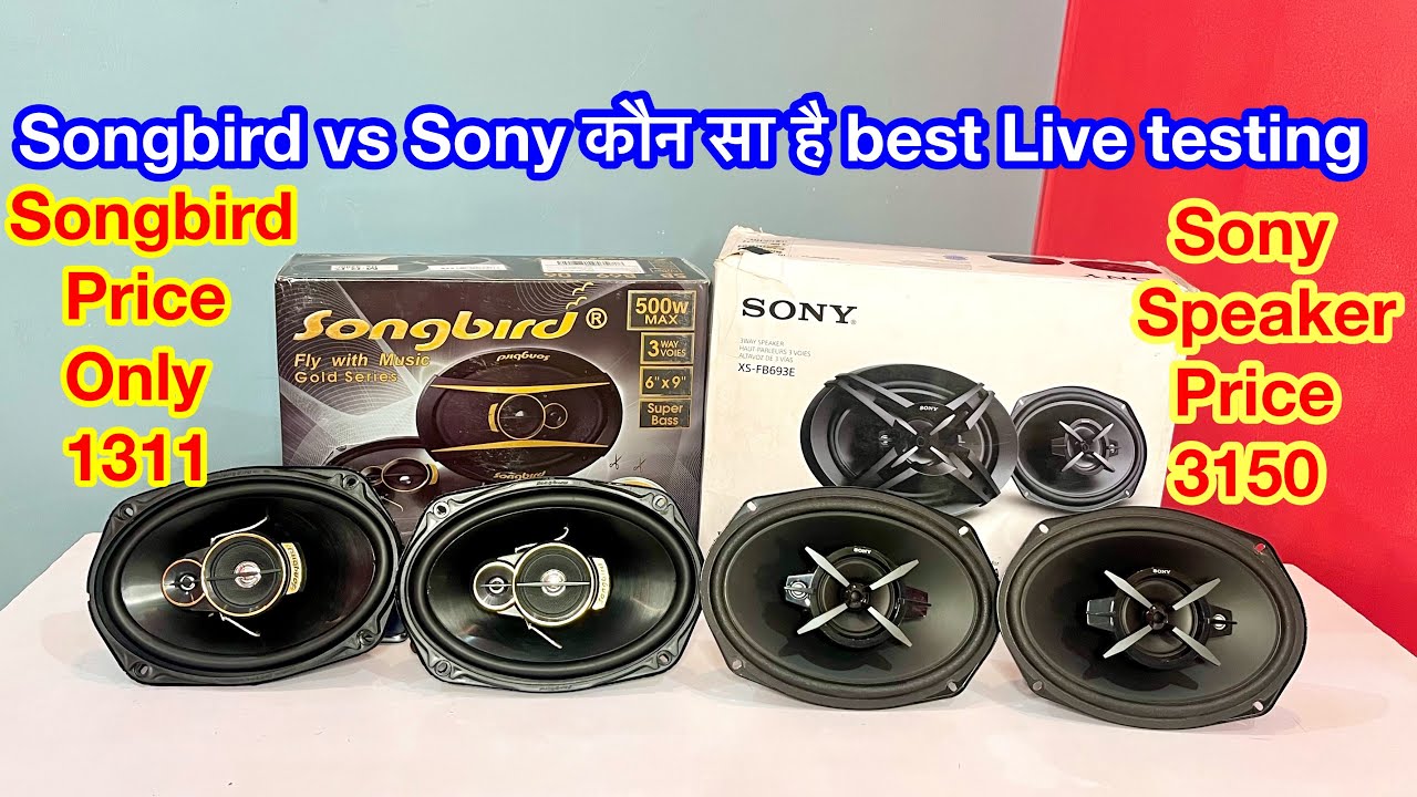 sony vs songbird car speakers | sony car speakers | sony 6x9 speakers | sony car speakers sound test