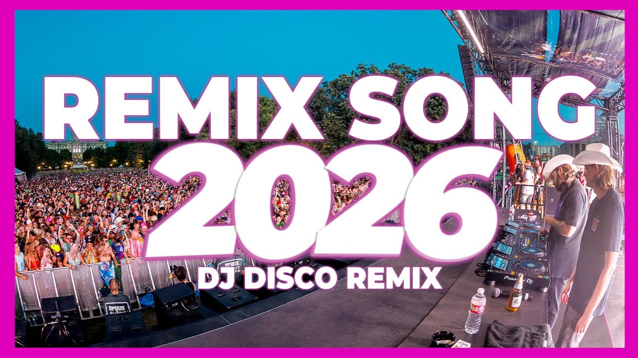 DJ REMIX SONG 2026 &ndash; Disco Remix Nonstop New Songs | DJ Song 2025