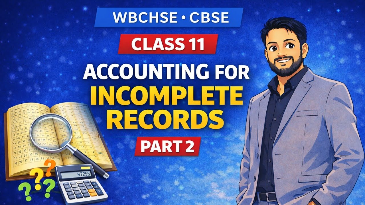 Accounting for Incomplete Record Part 2 WBCHSE CBSE