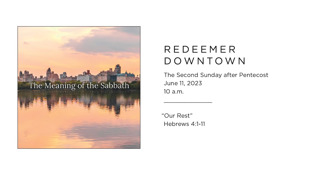 Our Rest (10 a.m. service) &mdash; Redeemer Downtown