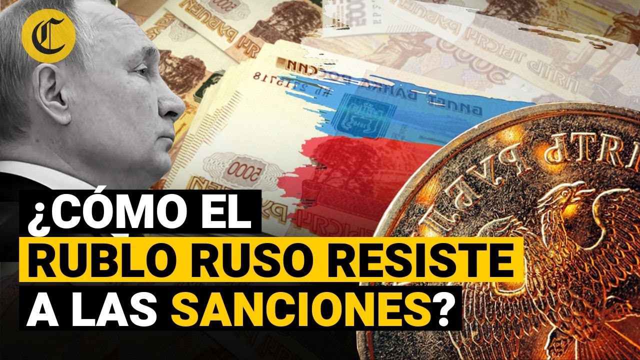 &iquest;C&oacute;mo EL RUBLO RUSO es la divisa con mejor desempe&ntilde;o pese a las sanciones?