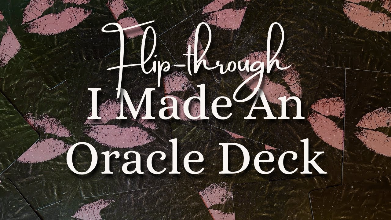 I Made My Own Oracle Deck: Wanna See?
