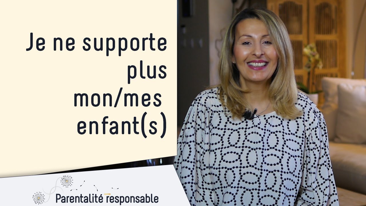 Je ne supporte plus mon (mes) enfant. Conseils en parentalité