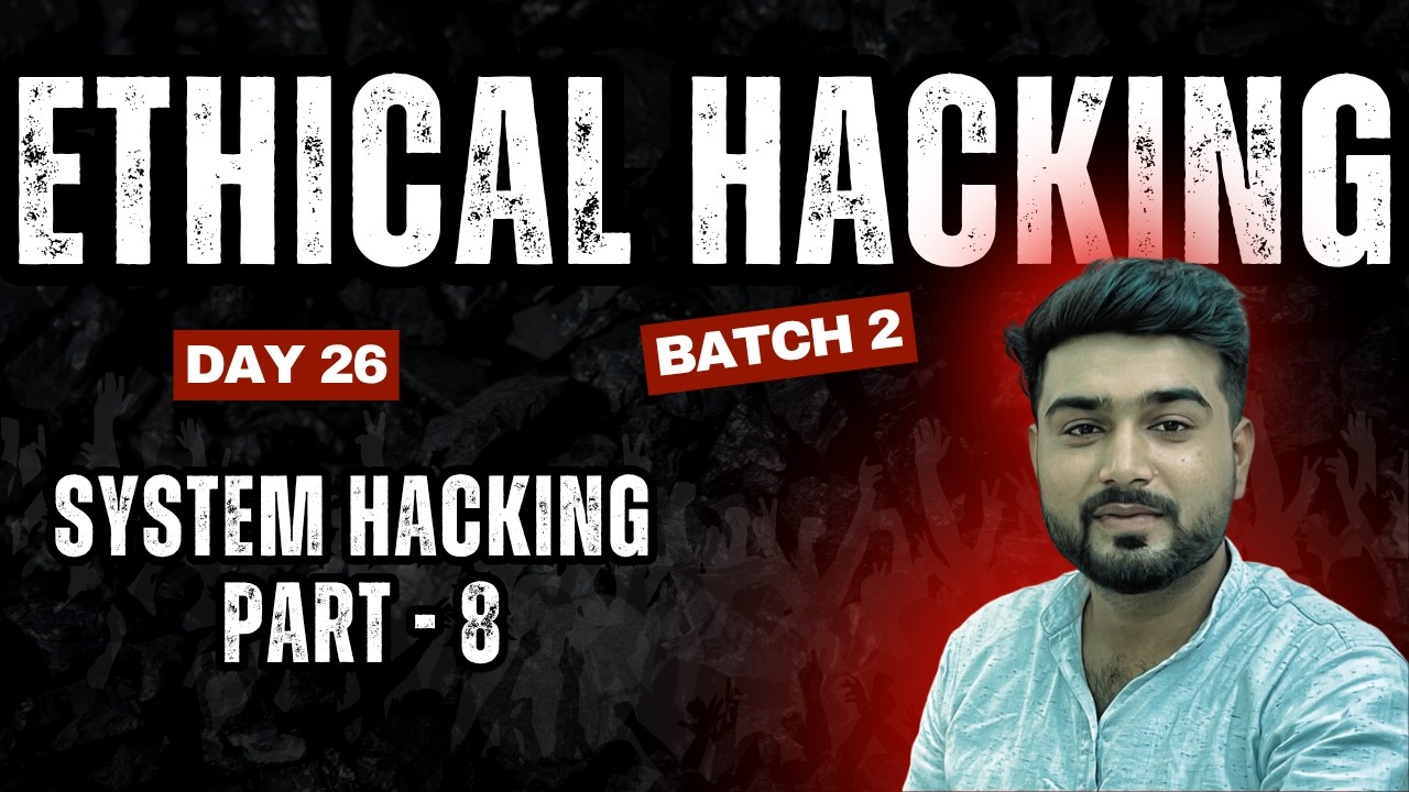 CEH V13 - Batch 02 | Day 26 – System Hacking Part 08 | Learn Ethical Hacking | Shivendra Chauhan