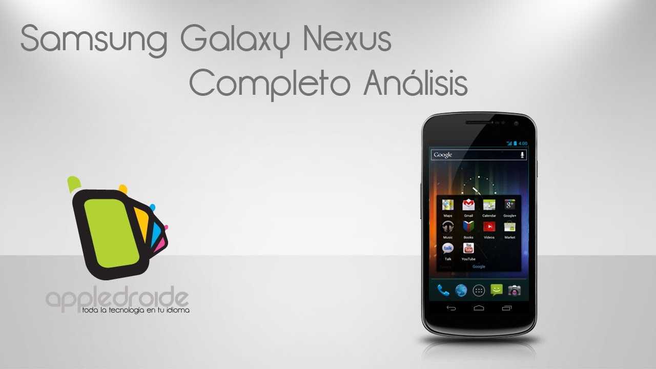Samsung galaxy nexus completo análisis del telefono de google