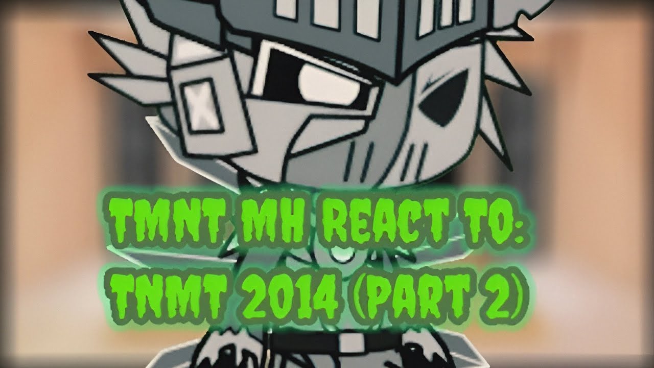 TMNT Mutant Mayhem Reacts to: TMNT 2014 |Part 2| (Aka final)