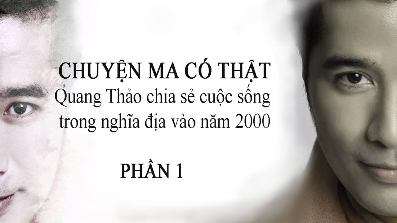 Chuyện Ma Có Thật {P1} Quang Thảo Gặp Ma Khi Sống Trong Nghĩa Địa | Quang Thảo Channel