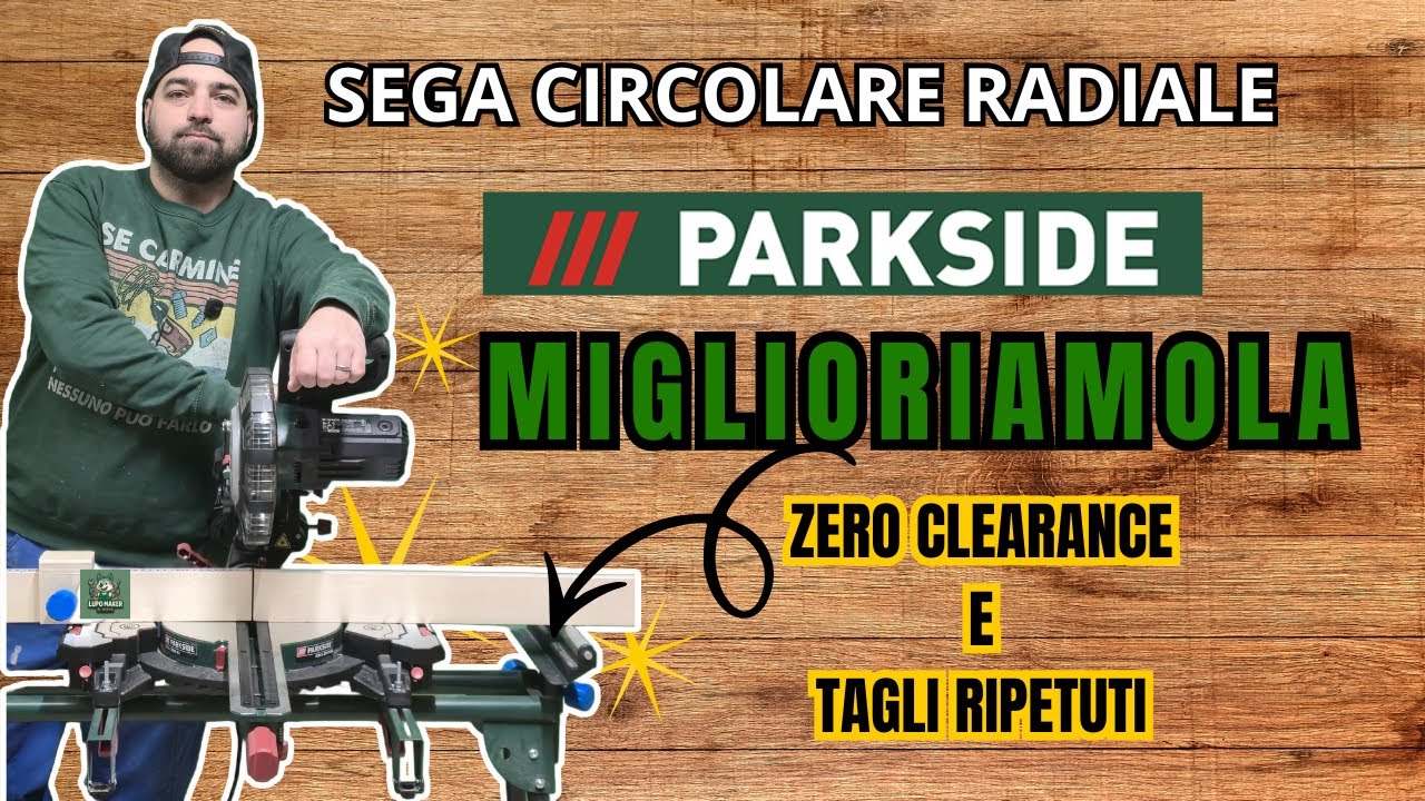 MODIFICA sega circolare PARKSIDE: ZERO CLEARANCE e TAGLI RIPETUTI!