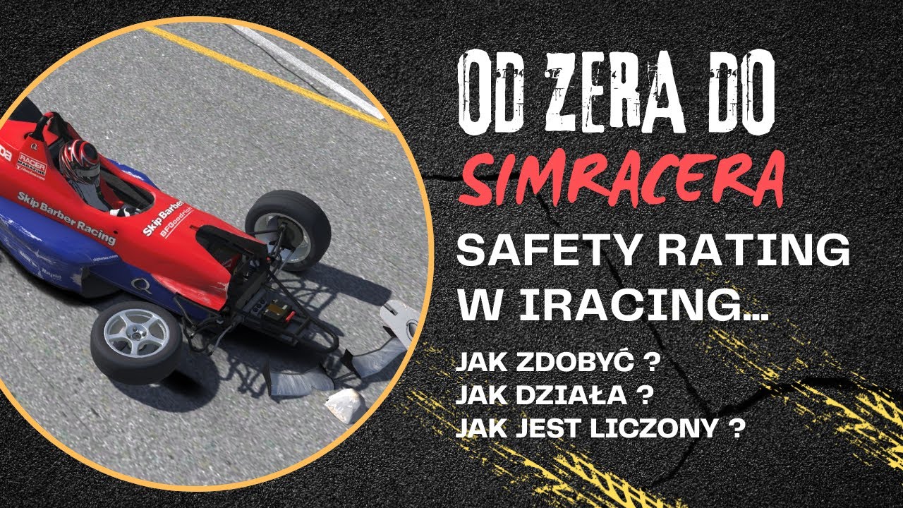 Safety Rating w iRacing... Jak zdobyć ? Jak działa ? Jak jest liczony ? | Od Zera do Simracera