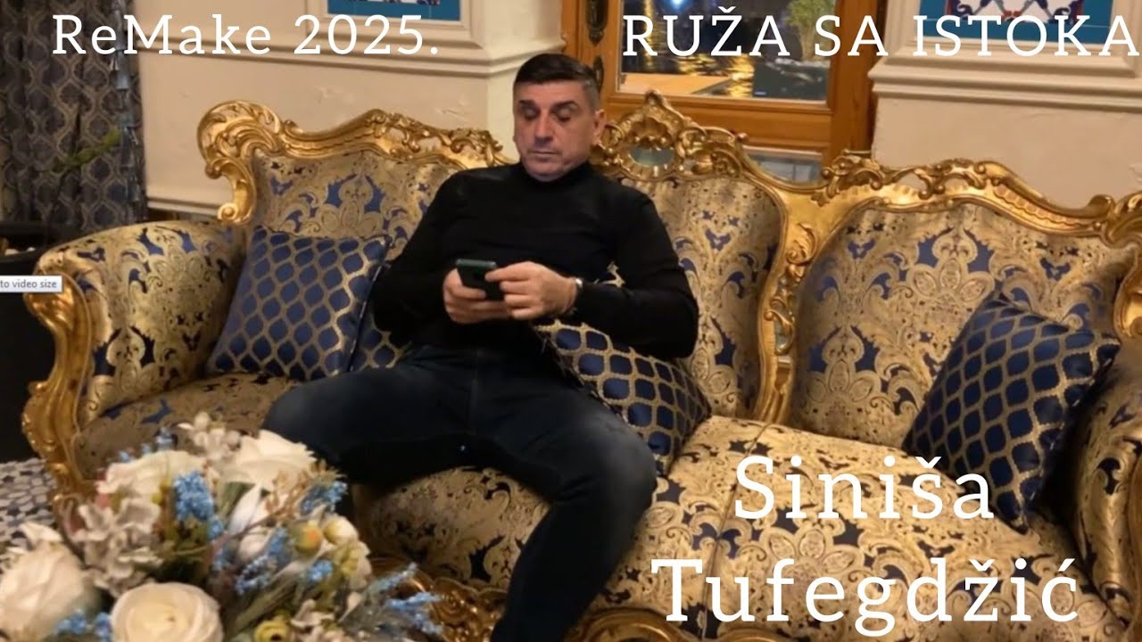 SINIŠA TUFEGDŽIĆ - RUŽA SA ISTOKA  ( ReMake  2025. ) - ( OFFICIAL VIDEO )