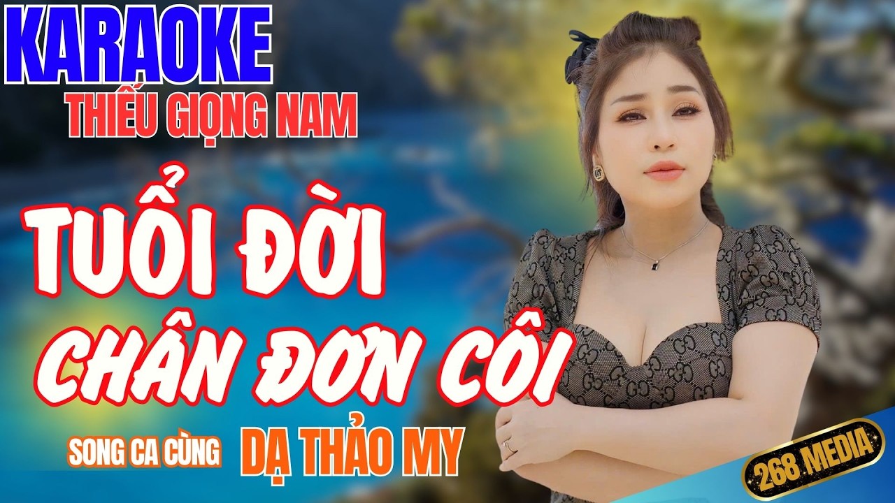 TUỔI ĐỜI CHÂN ĐƠN CÔI KARAOKE - Song Ca Cùng Dạ Thảo My | Thiếu Giọng Nam