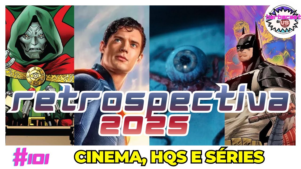 Barbacast #101 - Retrospectiva 2025 - Filmes, séries e Quadrinhos 