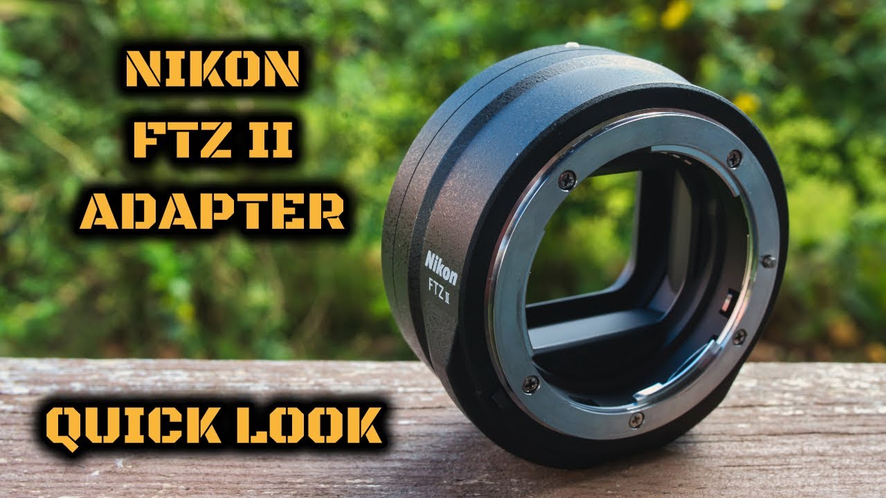 Nikon FTZ II Adapter: Quick Look