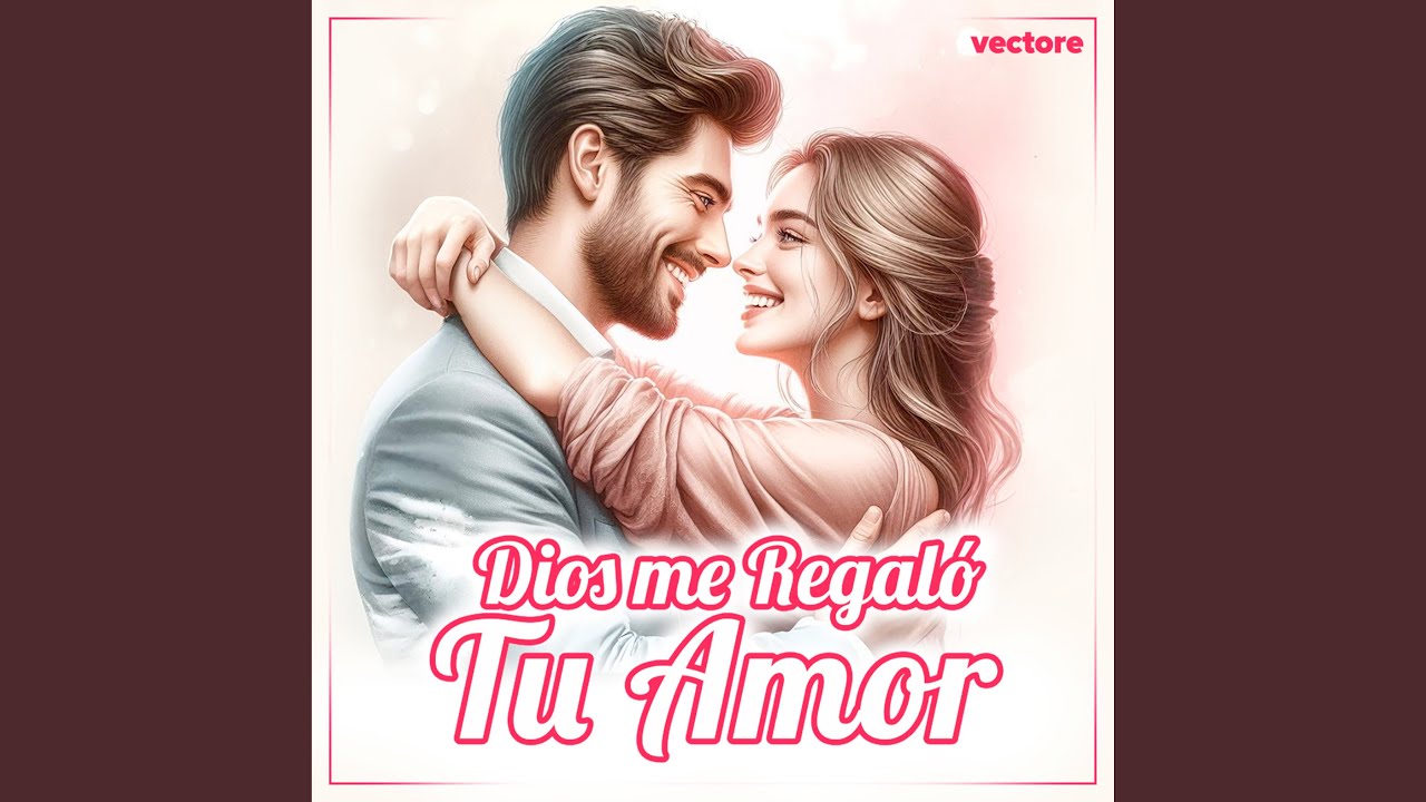 Dios Me Regaló Tu Amor