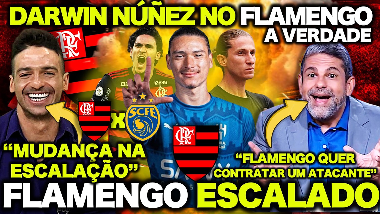 DARWIN NÚÑEZ no FLAMENGO ! A VERDADE ! FLAMENGO ESTÁ ESCALADO ! FLAMENGO X SAMPAIO CORRÊA