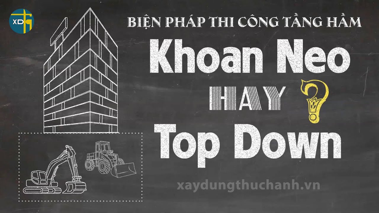 Các biện pháp thi công tầng hầm, đào đất xịn sò nhất | Top down, Khoan neo, Larsen l XDTH #39
