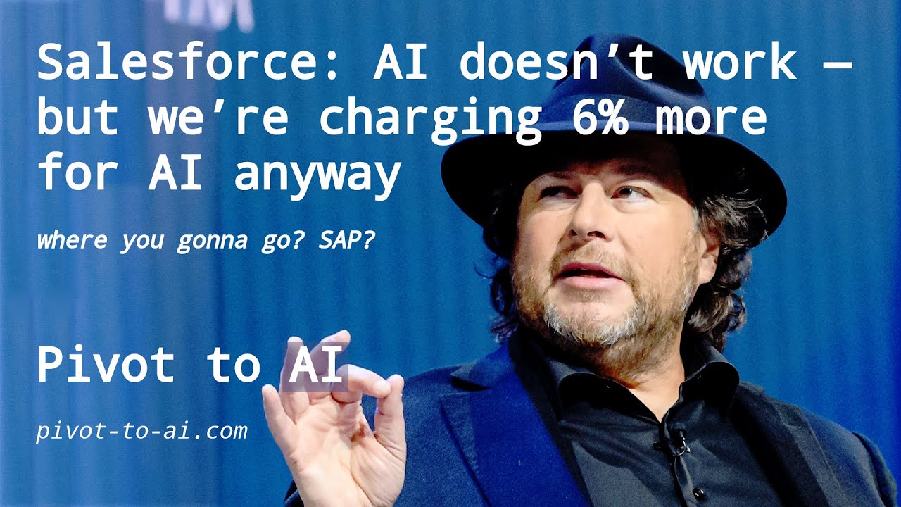 Salesforce: AI agents don&rsquo;t work &mdash; but we&rsquo;re charging 6% more for AI anyway