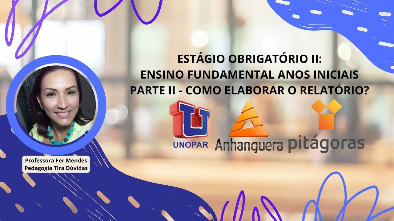 Como elaborar o relatório de estágio do ENSINO FUNDAMENTAL ANOS INICIAIS