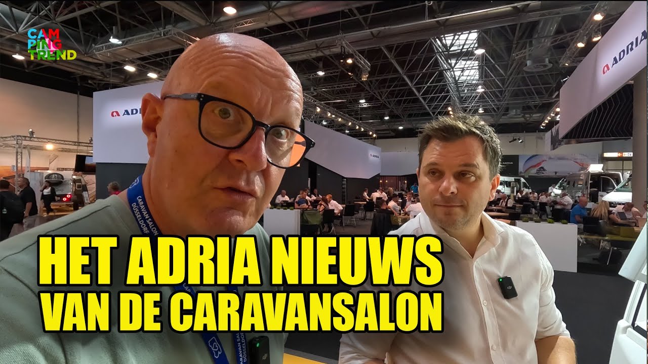 AL HET ADRIA NIEUWS MET DENIS CAR, Product director van Adria - Campingtrend