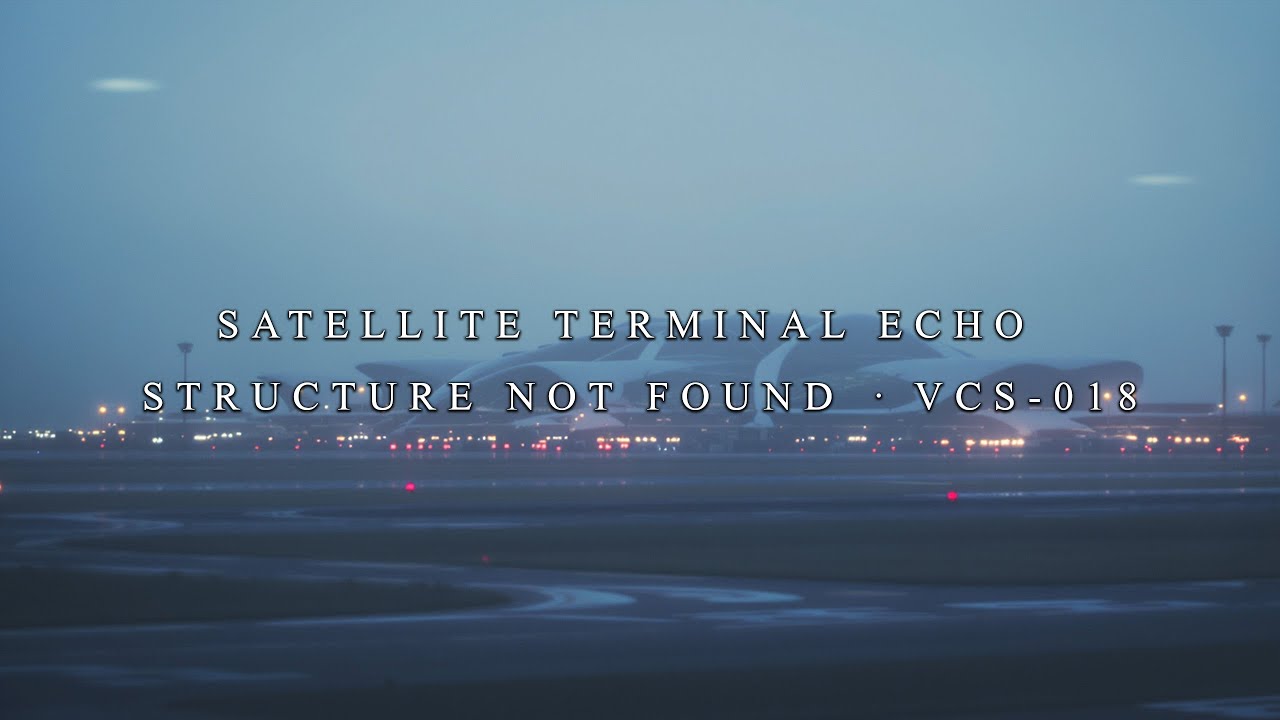 VCS-018 · Satellite Terminal Echo – Structure Not Found