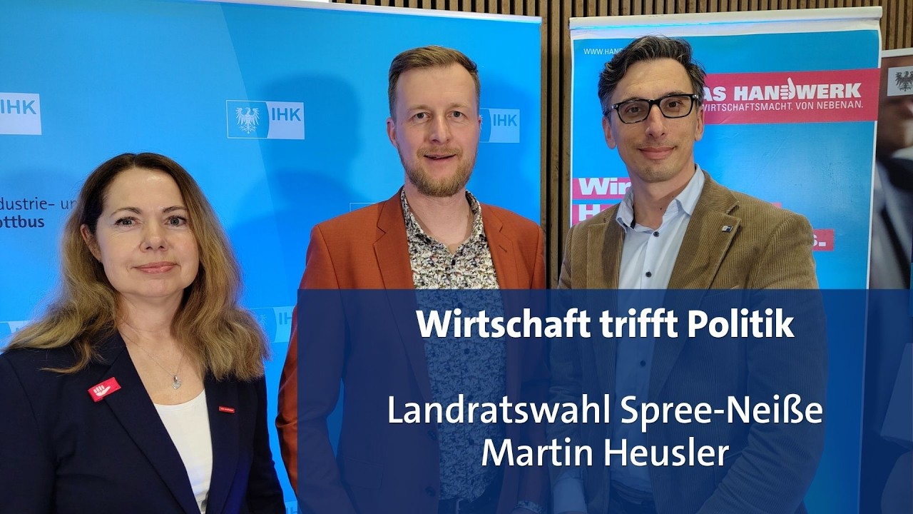 Wirtschaft trifft Politik - Landratswahl Spree-Nei&szlig;e: Kandidatencheck Martin Heusler