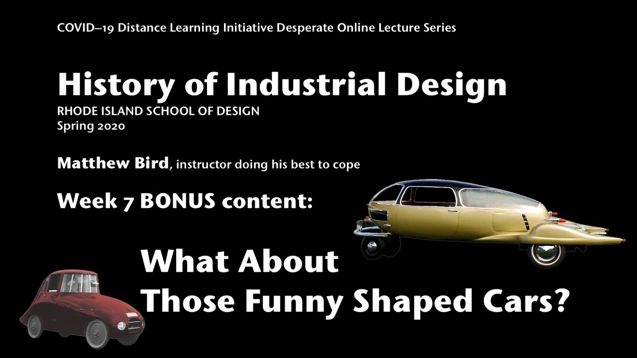 History of Industrial Design Week 7: BONUS content: What About Those Funny Shaped Cars?