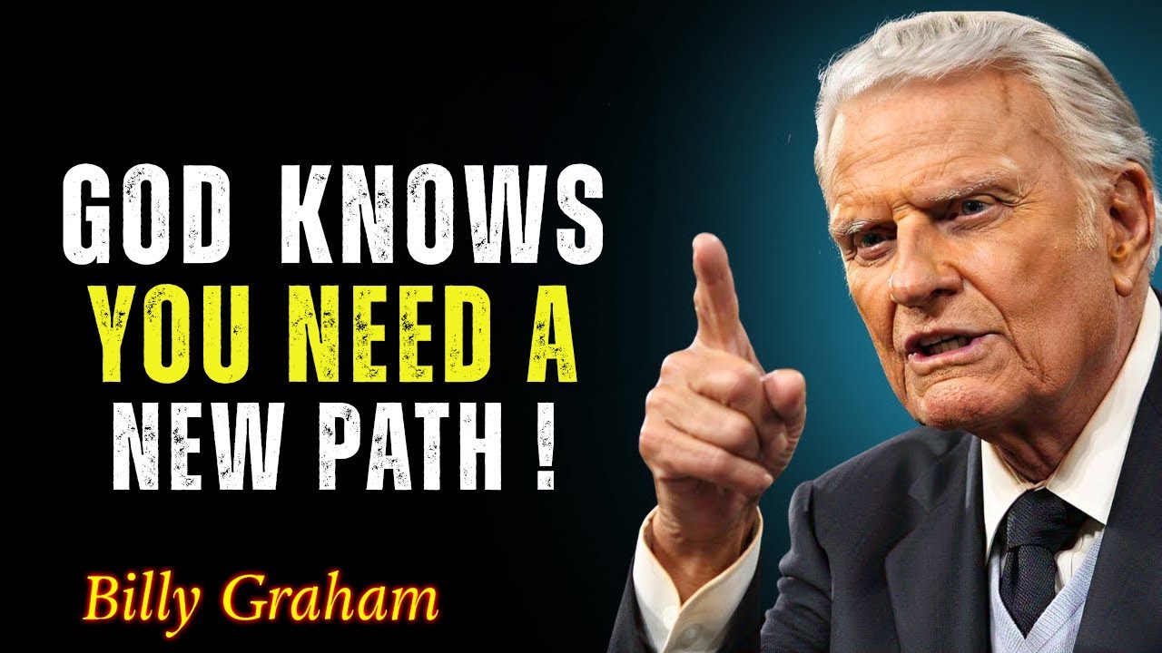 God Knows the Way – Trust Him for Your New Path - Billy Graham