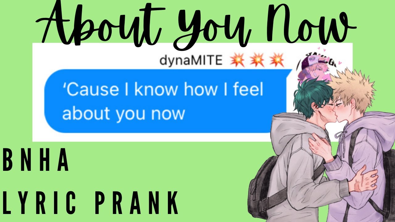 BNHA Lyric Prank ~ About You Now ~ BakuDeku Confession Part 3