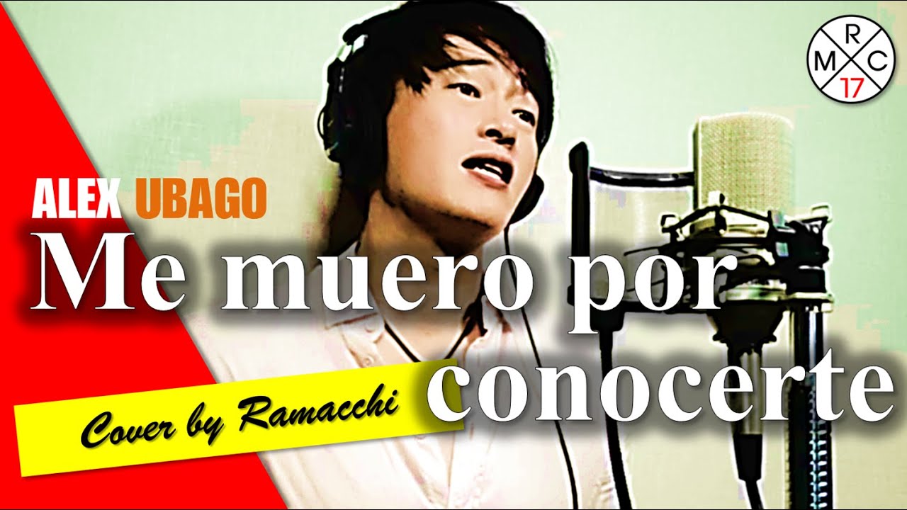 ME MUERO POR CONOCERTE - Alex Ubago (Cover by Ramacchi para el Mundo)