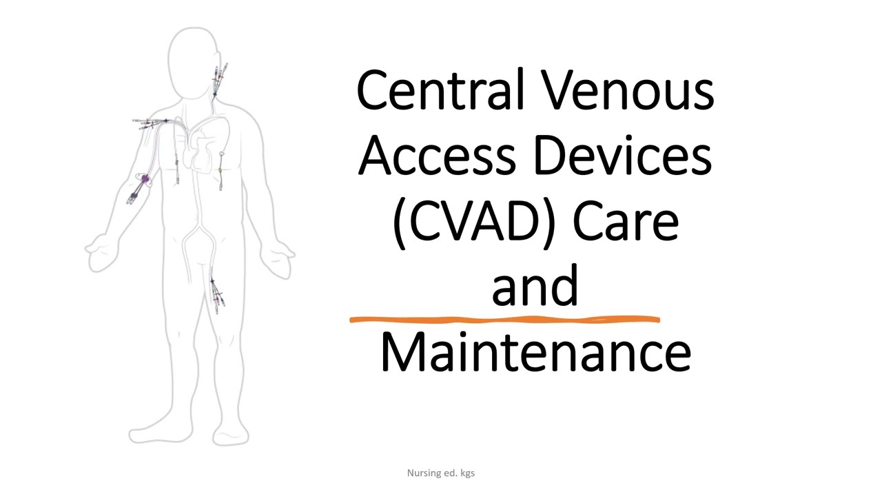 Central Venous Access Devices CVAD Care