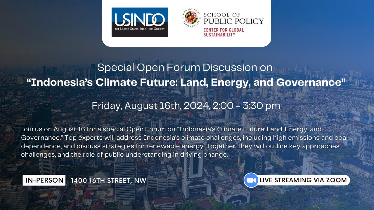 Special Open Forum on Indonesia’s Climate Future: Land, Energy, and Governance - Panel 1
