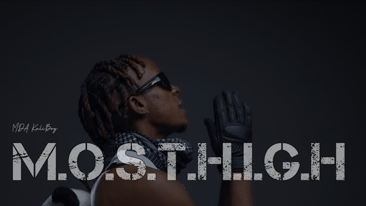 MDA KaliBoy - MOST HIGH (Visuals) 